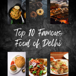 Top 10 Famous Food of Delhi